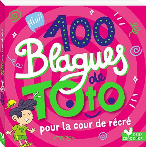 100 blagues de Toto : pour la cour de récré