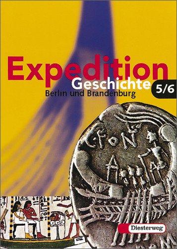 Expedition Geschichte - Ausgabe 2004 für die Klassen 5 / 6 in Berlin und Brandenburg: Schülerband 5 / 6