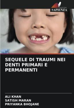 SEQUELE DI TRAUMI NEI DENTI PRIMARI E PERMANENTI