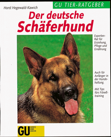 Der deutsche Schäferhund. Experten- Rat für Erziehung, Pflege und Ernährung