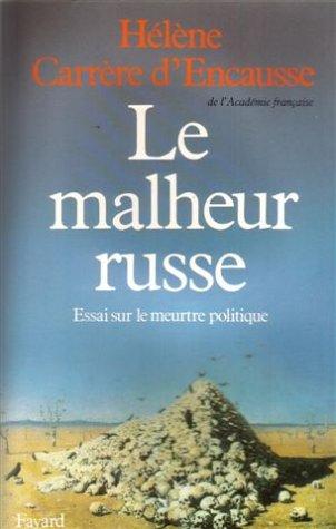 Le Malheur russe : essai sur le meurtre politique