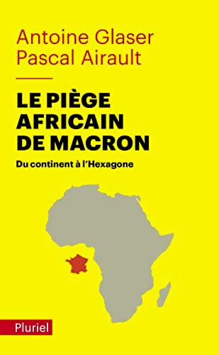 Le piège africain de Macron : du continent à l'Hexagone