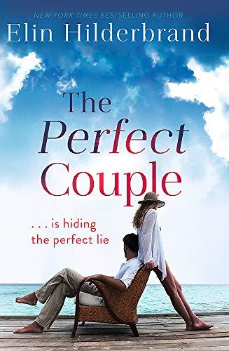 The Perfect Couple: Are they hiding the perfect lie? A deliciously suspenseful read for summer 2019