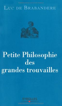 Petite philosophie des grandes trouvailles