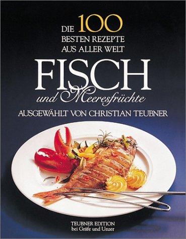 Die 100 besten Rezepte aus aller Welt, Fisch und Meeresfrüchte