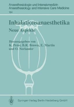 Inhalationsanaesthetika: Neue Aspekte. 2. Internationales Symposium (Anaesthesiologie und Intensivmedizin   Anaesthesiology and Intensive Care Medicine)