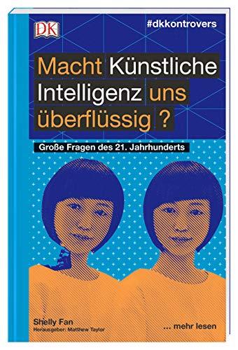 #dkkontrovers. Macht Künstliche Intelligenz uns überflüssig?: Große Fragen des 21. Jahrhunderts