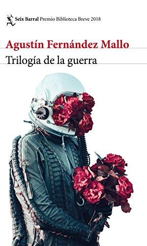 Trilogía de la guerra: Premio Biblioteca Breve 2018