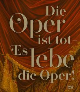 Die Oper ist tot : Es lebe die Oper !