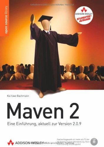 Maven 2 - inkl. Bonusmaterial auf CD: Eine Einführung, aktuell zu 2.0.9 (Open Source Library)