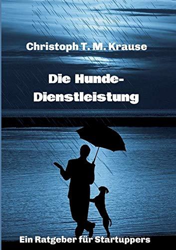 Die Hundedienstleistung: Ein Ratgeber für Startuppers