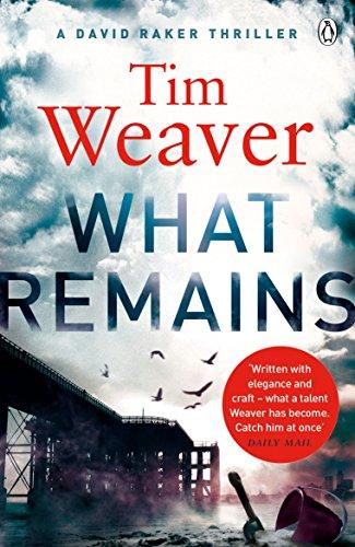 What Remains: David Raker Novel 6