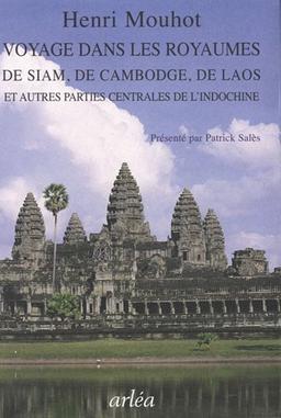 Voyage dans les royaumes de Siam, de Cambodge, de Laos : et autres parties centrales de l'Indo-chine