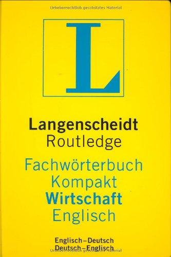 Langenscheidt Routledge Fachwörterbuch Kompakt WIRTSCHAFT, Englisch (Englisch-Deutsch/Deutsch-Englisch)