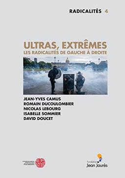 Ultras, extremes les radicalités de gauche à droite