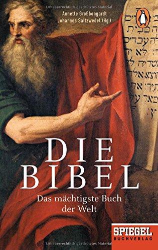 Die Bibel: Das mächtigste Buch der Welt - Ein SPIEGEL-Buch