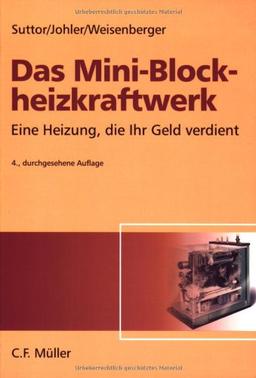 Das Mini-Blockheizkraftwerk: Eine Heizung, die Ihr Geld verdient