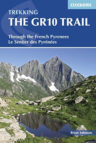 The GR10 Trail: Through the French Pyrenees: Le Sentier des Pyrenees (Cicerone Trekking Guides)