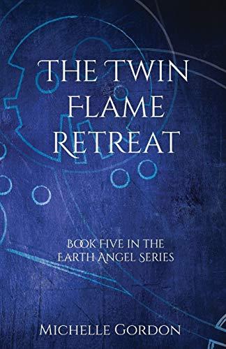 The Twin Flame Retreat (Earth Angel, Band 5)