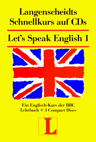 Langenscheidts Let's Speak English 1. 3 CDs mit Lehrbuch. Ein Englisch- Kurs der BBC