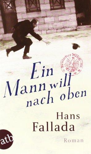 Ein Mann will nach oben: Die Frauen und der Träumer  Roman