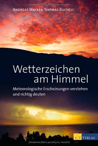 Wetterzeichen am Himmel: Meteorologische Erscheinungen verstehen und richtig deuten