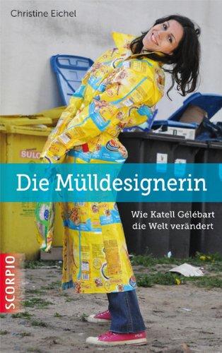 Die Mülldesignerin: Wie Katell Gélébart die Welt verändert