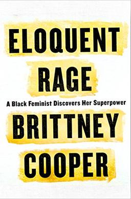 Eloquent Rage: A Black Feminist Discovers Her Superpower