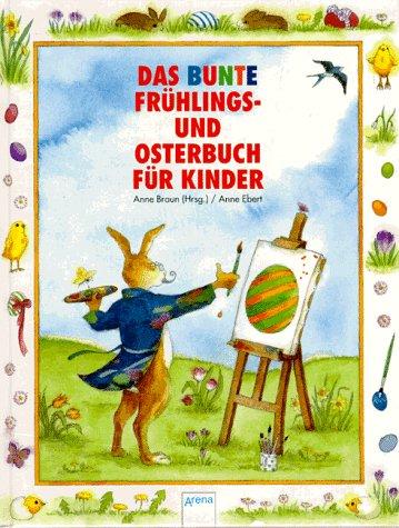 Das bunte Frühlings- und Osterbuch für Kinder