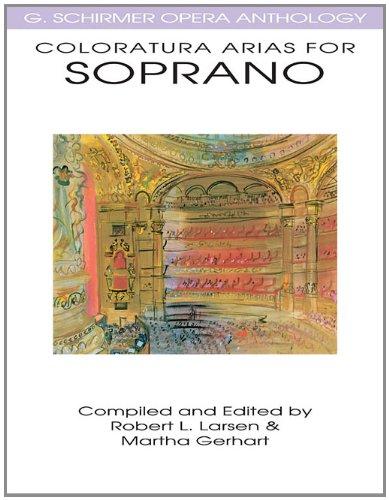 Coloratura Arias for Soprano: G. Schirmer Opera Anthology