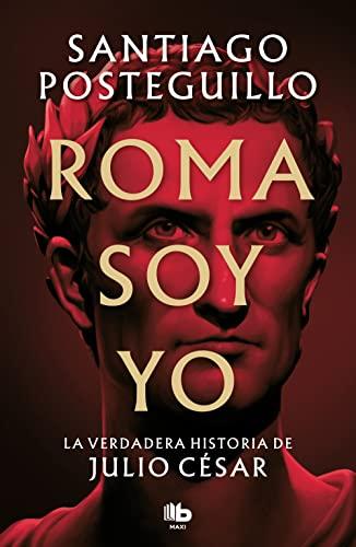 Roma soy yo: La verdadera historia de Julio César (Ficción)