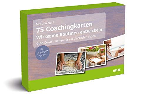 75 Coachingkarten Wirksame Routinen entwickeln: Gute Gewohnheiten für ein glückliches Leben. Mit 32-seitigem Booklet