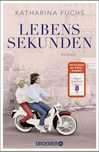 Lebenssekunden: Roman. Von der Bestseller-Autorin von "Zwei Handvoll Leben" | "Ein bewegendes Stück Zeitgeschichte" - Bayerische Rundschau