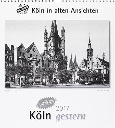 Köln gestern 2017: Köln in alten Ansichten, mit 4 Ansichtskarten als Gruß- oder Sammelkarten