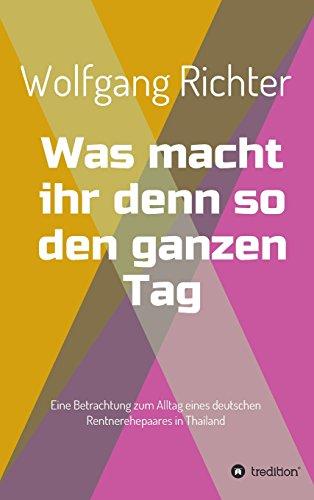 Was macht ihr denn so den ganzen Tag: Eine Betrachtung zum Alltag eines deutschen Rentnerehepaares