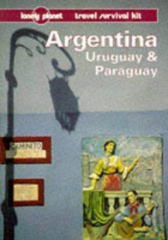 Argentina, Uruguay and Paraguay: A Travel Survival Kit (2nd ed.)