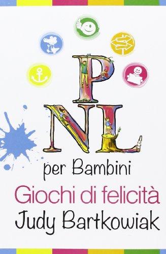 PNL per bambini. Giochi di felicità