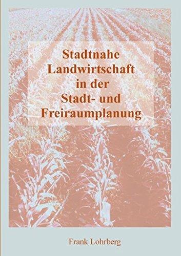 Stadtnahe Landwirtschaft in der Stadt- und Freiraumplanung