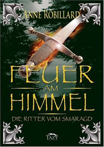 Feuer am Himmel. Die Ritter vom Smaragd: BD 1