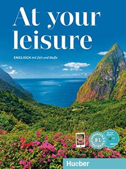 At your leisure B1: Englisch mit Zeit und Muße / Kursbuch + Arbeitsbuch + 2 Audio-CDs