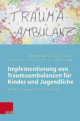 Implementierung von Traumaambulanzen für Kinder und Jugendliche: Anleitung zur praktischen Umsetzung