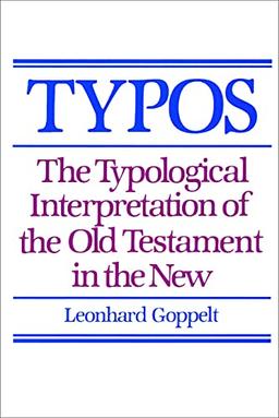 Typos: The Typological Interpretation of the Old Testament in the New