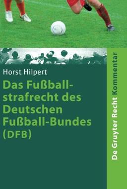 Das Fußballstrafrecht des Deutschen Fußball-Bundes (DFB) (De Gruyter Kommentar)