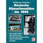 Deutsche Abwurfmunition bis 1945.