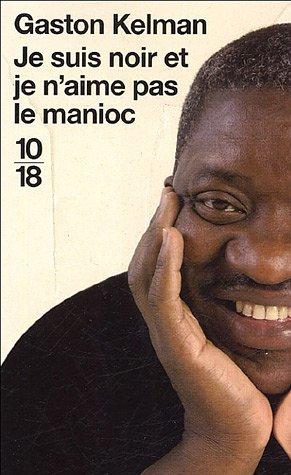 Je suis noir et je n'aime pas le manioc