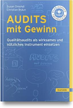 Audits mit Gewinn: Qualitätsaudits als wirksames und nützliches Instrument einsetzen