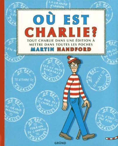 Où est Charlie ? : tout Charlie dans une édition à mettre dans toutes les poches