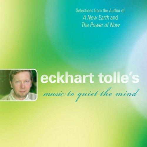 Eckhart Tolle's Music to Quiet the Mind