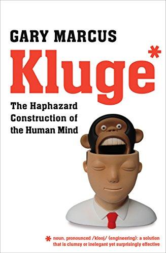 Kluge: The Haphazard Construction of the Human Mind