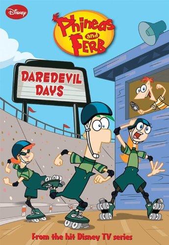 Phineas and Ferb Daredevil Days (Phineas and Ferb Chapter Book, Band 6)